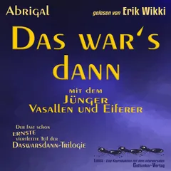 Das war's dann mit dem Jünger, Vasallen und Eiferer