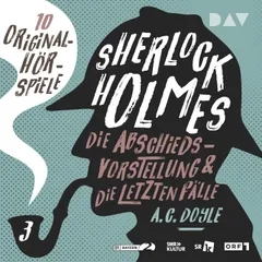 Sherlock Holmes 3 – Die Abschiedsvorstellung & Die letzten Fälle
