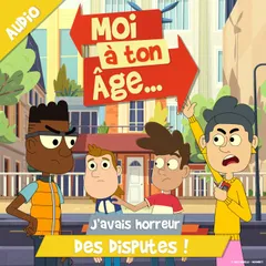 J'avais horreur des disputes !