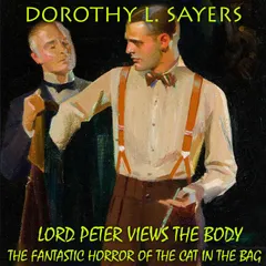 Lord Peter Views the Body.  The Fantastic Horror of the Cat in the Bag