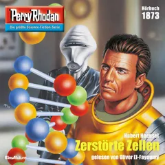 Perry Rhodan 1873: Zerstörte Zellen