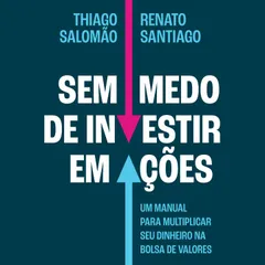 Sem medo de investir em ações