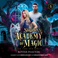 Stallen's Academy of Magic 6 - Der Erbe der Wölfe - Fantasy Hörbuch
