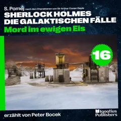 Mord im ewigen Eis (Sherlock Holmes - Die galaktischen Fälle, Folge 16)