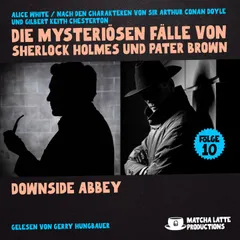 Downside Abbey (Die mysteriösen Fälle von Sherlock Holmes und Pater Brown, Folge 10)