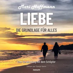 Liebe – die Grundlage für alles