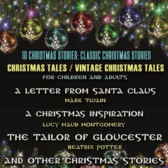 10 Christmas Stories: Classic Christmas Stories. Christmas Tales / Vintage Christmas Tales For Children And Adults