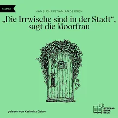 "Die Irrwische sind in der Stadt", sagt die Moorfrau