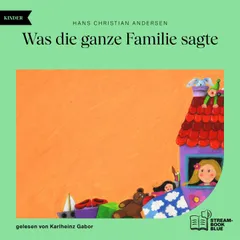 Was die ganze Familie sagte