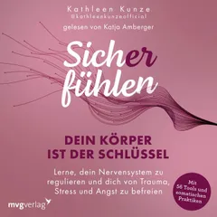 Sich(er) fühlen: Dein Körper ist der Schlüssel