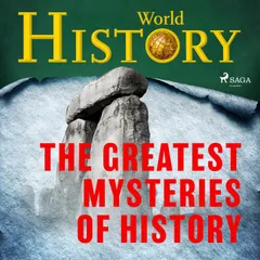 The Greatest Mysteries of History
