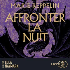Affronter la nuit - La légion d'Oria - Tome 1 : une romance enemies to lovers dans un univers de dragons écrit par l'autrice de La carte des confins