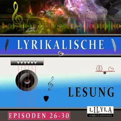 Lyrikalische Lesung Episoden 26-30