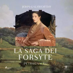 La saga dei Forsyte. In tribunale