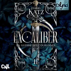 Excaliber - Tome 2 : La guerre des couronnes