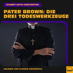 Pater Brown: Die drei Todeswerkzeuge