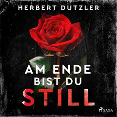 Am Ende bist du still
