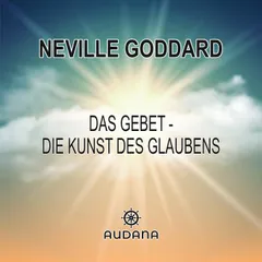 Das Gebet - Die Kunst des Glaubens