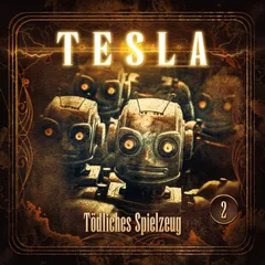 Tesla - Folge 2: Tödliches Spielzeug