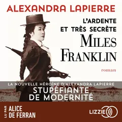 L'ardente et très secrète Miles Franklin