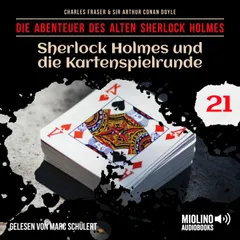 Sherlock Holmes und die Kartenspielrunde (Die Abenteuer des alten Sherlock Holmes, Folge 21)
