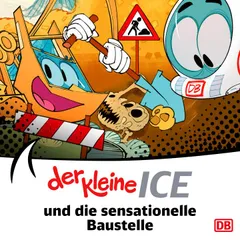 Der kleine ICE und die sensationelle Baustelle - Episode 11