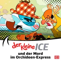 Der kleine ICE und der Mord im Orchideen-Express  Episode 20
