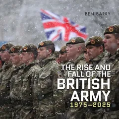 The Rise and Fall of the British Army, 1975–2025