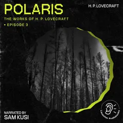Polaris (The Work of H. P. Lovecraft, Episode 3)