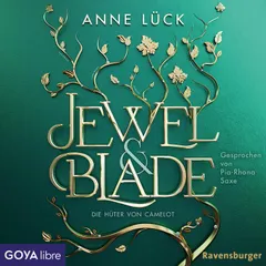 Jewel & Blade. Die Hüter von Camelot [Band 2 (ungekürzt)]