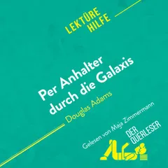 Per Anhalter durch die Galaxis von Douglas Adams (Lektürehilfe)