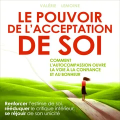 Le pouvoir de l'acceptation de soi