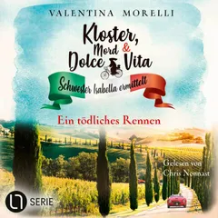 Ein tödliches Rennen - Kloster, Mord und Dolce Vita - Schwester Isabella ermittelt, Folge 28