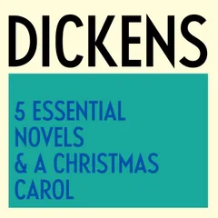Charles Dickens: 5 Essential Novels  & A Christmas Carol