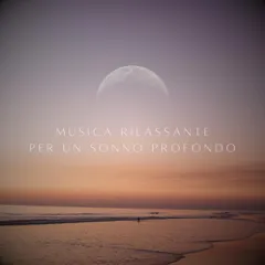Musica Rilassante per un Sonno Profondo