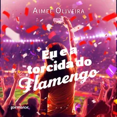 Eu e a torcida do Flamengo