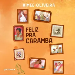 Feliz pra caramba