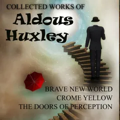 Collected Works of Aldous Huxley