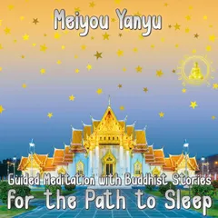 Guided Meditation with Buddhist Stories for the Path to Sleep