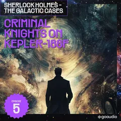 Criminal Knights on Kepler-186F (Sherlock Holmes - The Galactic Cases, Episode 5)