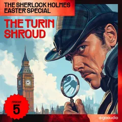 The Turin Shroud (The Sherlock Holmes Easter Special, Episode 5)