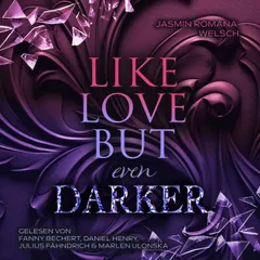 LIKE LOVE BUT even DARKER