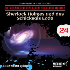 Sherlock Holmes und des Schicksals Ende (Die Abenteuer des alten Sherlock Holmes, Folge 24)