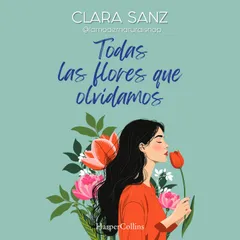 Todas las flores que olvidamos