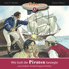 Wie Gott die Piraten besiegte und andere Andachtsgeschichten