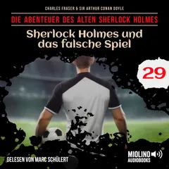 Sherlock Holmes und das falsche Spiel (Die Abenteuer des alten Sherlock Holmes, Folge 29)