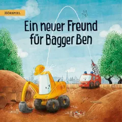 Bagger Ben - Ein neuer Freund für Bagger Ben