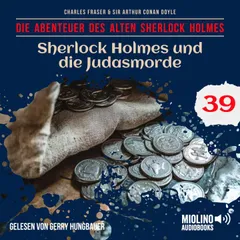 Sherlock Holmes und die Judasmorde (Die Abenteuer des alten Sherlock Holmes, Folge 39)