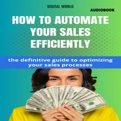 How to automate your sales with Efficiency (AUDIOBOOK)