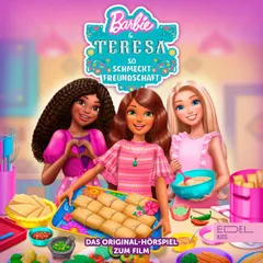 Barbie & Teresa - So schmeckt Freundschaft (Das Original-Hörspiel zum Film)